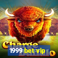 1999 bet vip